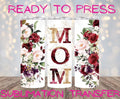 Wrap mom pink red floral rose, ready to press, sublimation transfer, tumbler, 12oz, 20oz, print out, adult, kids, men, women